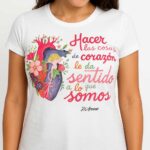 CAMISETA - "Hacer las cosas de corazón" - Imagen 4