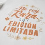 CAMISETA – “No soy rara, soy edición limitada” - Imagen 2